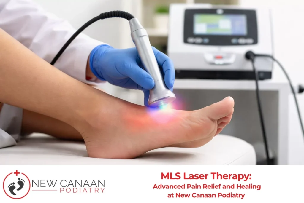 MLS Laser Therapy Advanced Pain Relief and Healing at New Canaan Podiatry